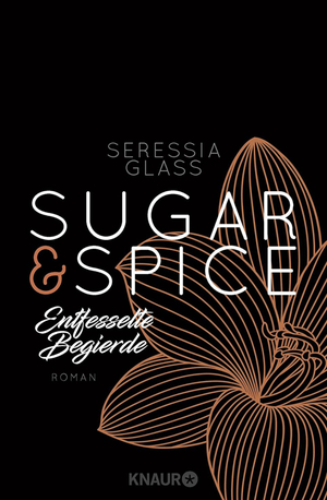 Sugar & Spice - Entfesselte Begierde by Seressia Glass