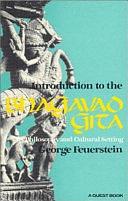 The Bhagavad Gītā: Its Philosophy and Cultural Setting by Georg Feuerstein