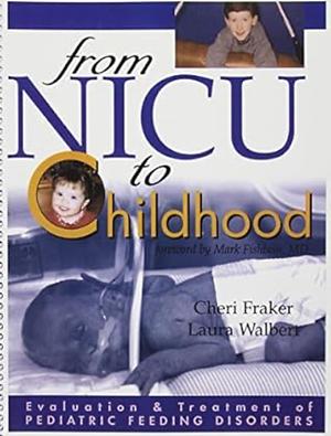 Evaluation And Treatment Of Pediatric Feeding Disorders: From Nicu To Childhood by Cheri Fraker