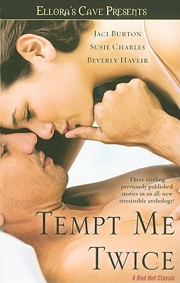 Tempt Me Twice by Jaci Burton, Susie Charles, Beverly Havlir