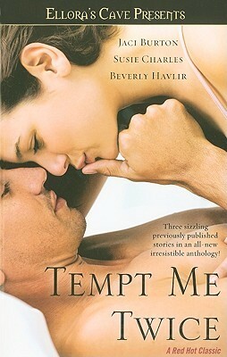 Tempt Me Twice by Jaci Burton, Beverly Havlir, Susie Charles