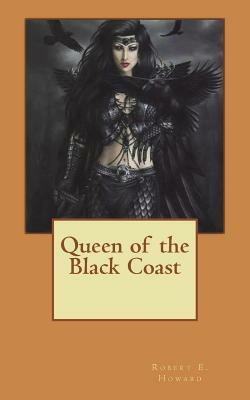 Queen of the Black Coast by Robert E. Howard