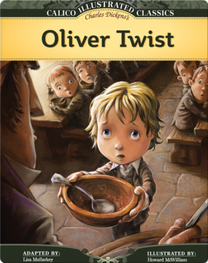 Calico Classics Illustrated: Oliver Twist by Charles Dickens, Lisa Mullarkey