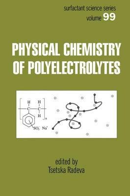 Physical Chemistry of Polyelectrolytes by 