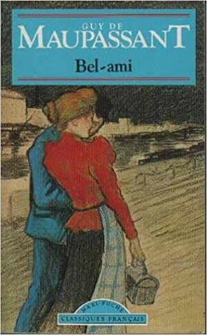 Bel Ami by Guy de Maupassant