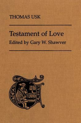 Thomas Usk's Testament of Love: A Critical Edition by 