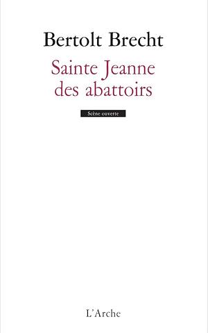 Sainte Jeanne des abattoirs by Ralph Manheim, Bertolt Brecht, John Willett