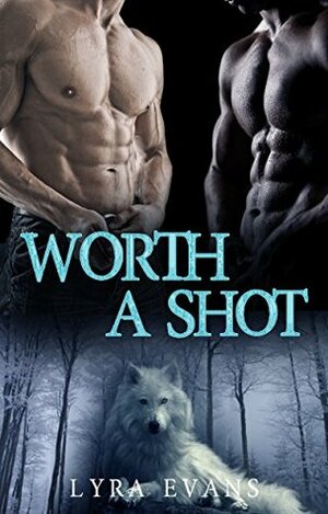 Worth a Shot by Lyra Evans