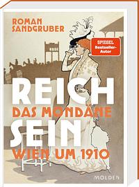 Reich sein: Das mondäne Wien um 1900 by Roman Sandgruber