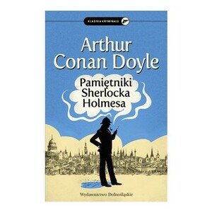 Pamiętniki Sherlocka Holmesa by Arthur Conan Doyle