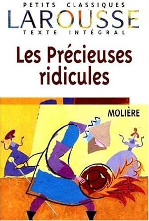 Les Précieuses Ridicules by Molière