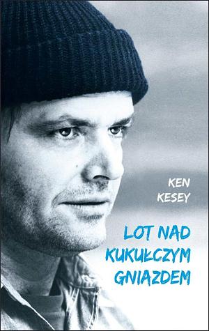 Lot nad kukułczym gniazdem by Ken Kesey