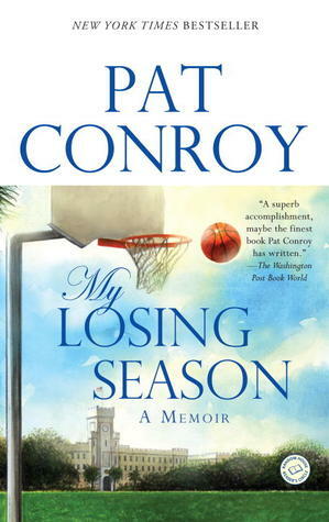 My Losing Season: A Memoir by Pat Conroy