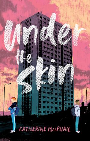 Under the Skin by Cathy MacPhail