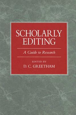 Scholarly Editing: A Guide to Research by 