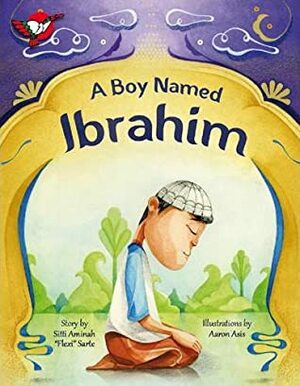 A Boy Named Ibrahim by Sitti Aminah Sarte, Aaron Asis