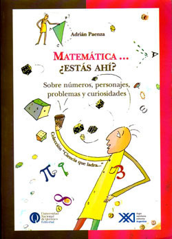 Matemática... ¿Estás ahí?: Sobre números, personajes, problemas y curiosidades by Adrián Paenza