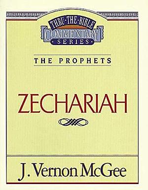 Zechariah by J. Vernon McGee