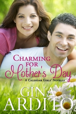 Charming For Mother's Day: A Calendar Girls Novella by Gina Ardito