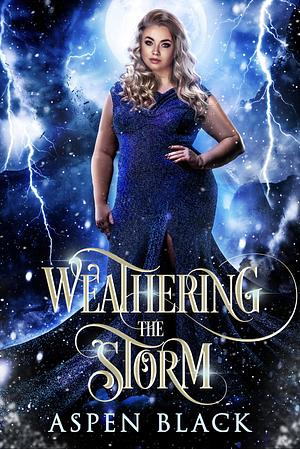 Weathering the Storm by Aspen Black