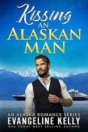 Kissing an Alaskan Man by Evangeline Kelly