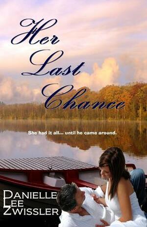 Her Last Chance: The Daniels Dynasty: Kat & Warren by Danielle Lee Zwissler