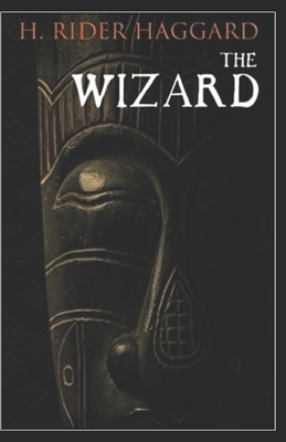 The Wizard Annotated by H. Rider Haggard
