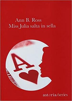 Miss Julia salta in sella by Ann B. Ross