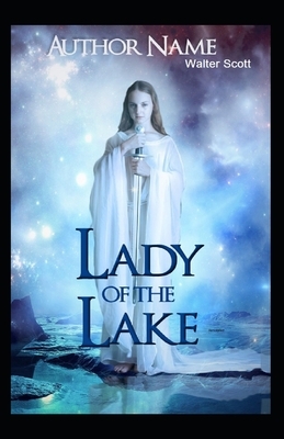 The Lady of the Lake Illustrated by Walter Scott