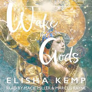 Wake the Gods by Elisha Anne Kemp