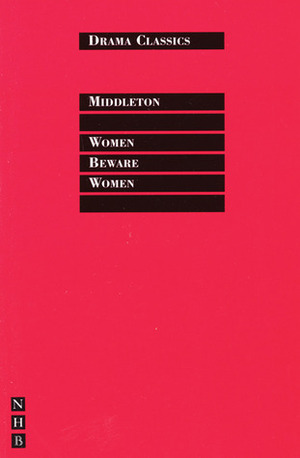 Women Beware Women by Thomas Middleton, Colin Counsell