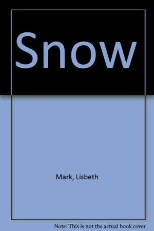 Snow by Lisbeth Mark, Babs Lefrak