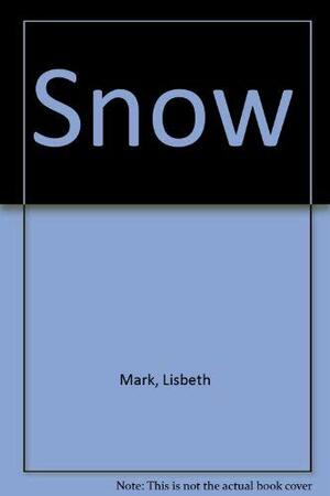 Snow by Babs Lefrak, Lisbeth Mark