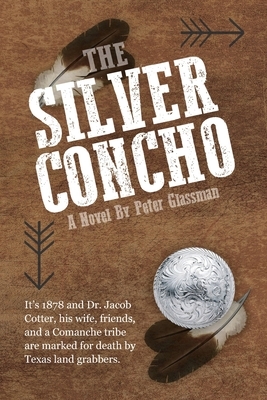 The Silver Concho by Peter Glassman