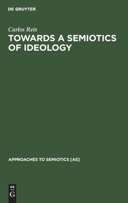 Towards a Semiotics of Ideology by Carlos Reis