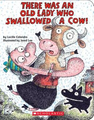 There Was an Old Lady Who Swallowed a Cow! by Lucille Colandro