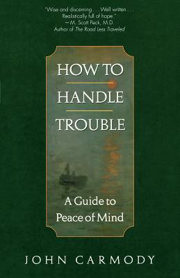 How to Handle Trouble by John Carmody