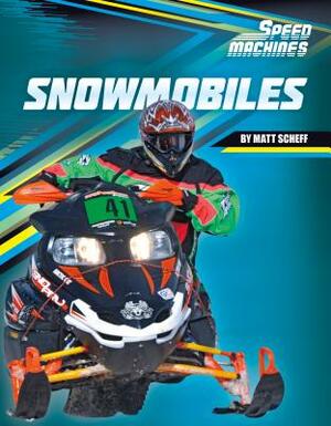 Snowmobiles by Matt Scheff