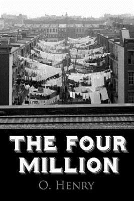 The Four Million by O. Henry