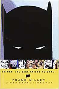 Batman: The Dark Knight Returns by Frank Miller