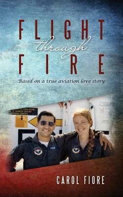 Flight through Fire by Carol Fiore