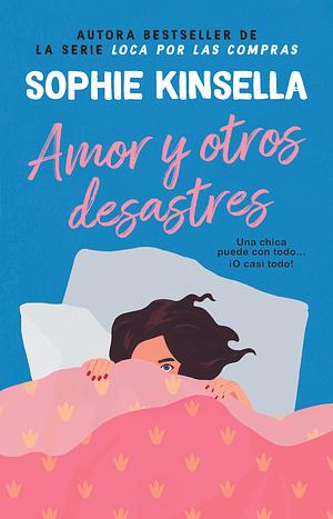 Amor y otros desastres by Sophie Kinsella