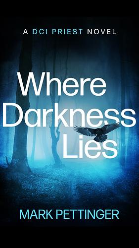 Where Darkness Lies by Mark Pettinger