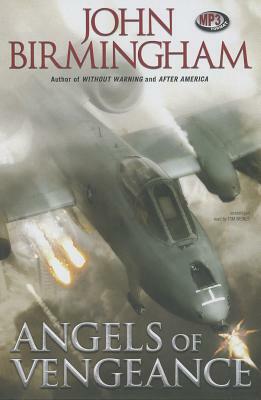 Angels of Vengeance by John Birmingham