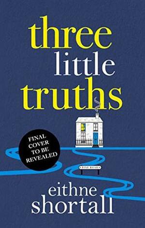 Three Little Truths by Eithne Shortall