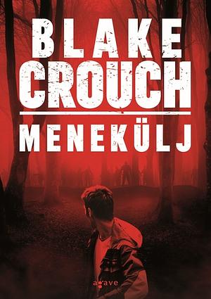 Menekülj by Blake Crouch