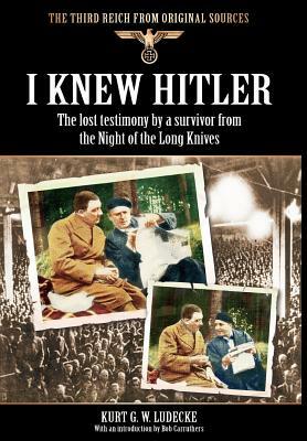 I Knew Hitler by Kurt G. W. Ludecke