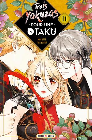 Trois Yakuzas pour une Otaku T11 by Narumi Hasegaki