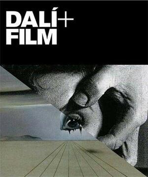 Dali & Film by Fèlix Fanés, Matthew Gale, Dawn Ades, Montse Aguer