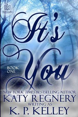 It's You, Book One by Katy Regnery